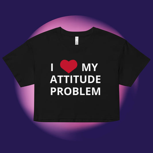 I Heart My Attitude Problem Crop Top