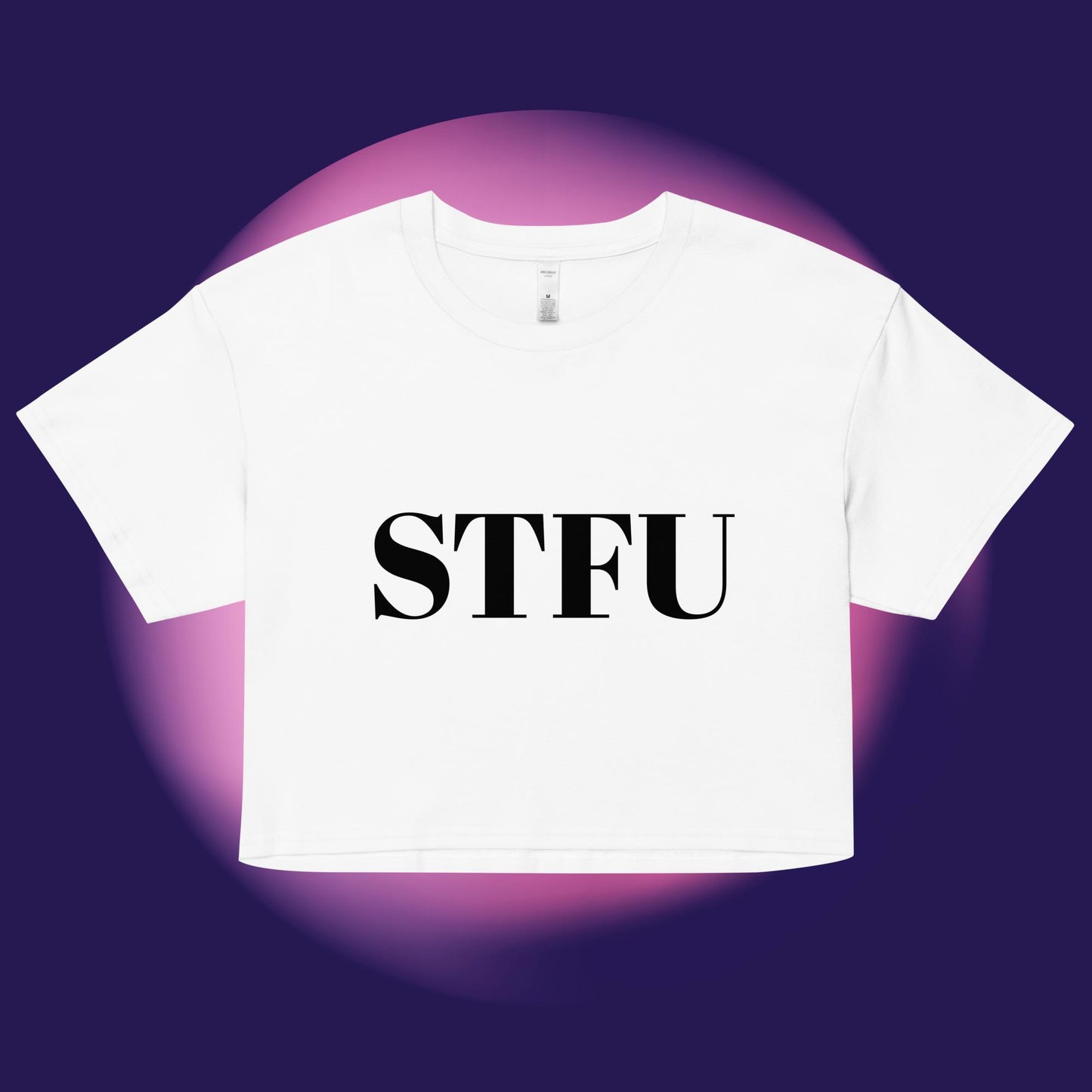 STFU Crop Top